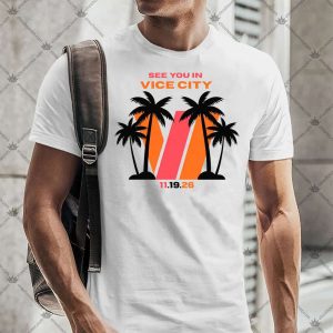 See You In Vice City GTA 6 5 See You In Vice City GTA 6 Shirt