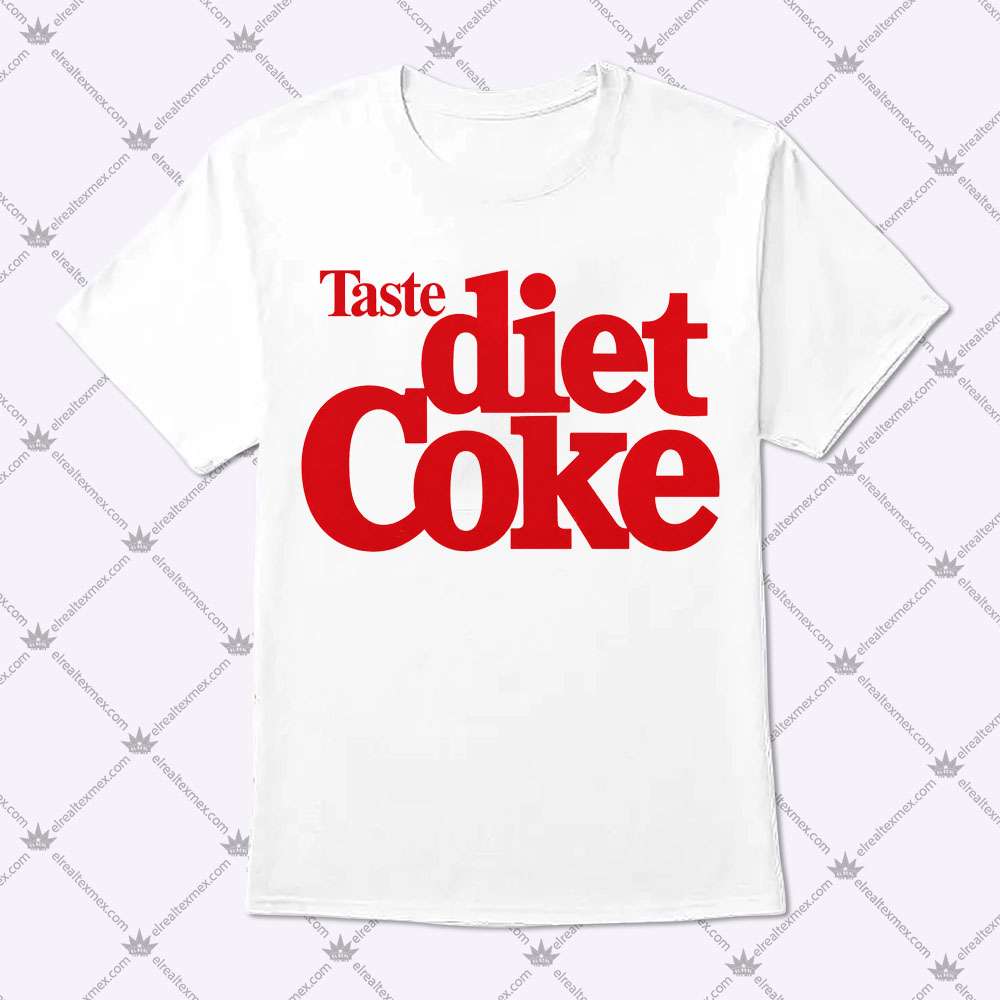 Taste Diet Coke 1 Taste Diet Coke T Shirt
