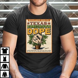 Texas Homegrown Dope T Shirt