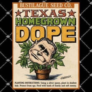 Texas Homegrown Dope 3 Texas Homegrown Dope T Shirts