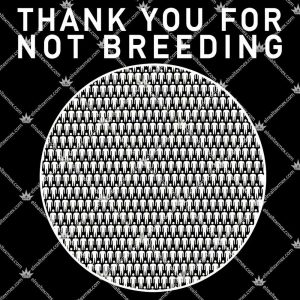 Thank You For Not Breeding 3 Thank You For Not Breeding T Shirts