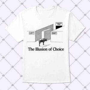 The Illusion Of Choice Meme T Shirt
