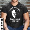 The Jerk Store Called They're Running Out Of You Shirt