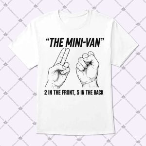 The Mini-Van 2 In The Front 5 In The Back T Shirt