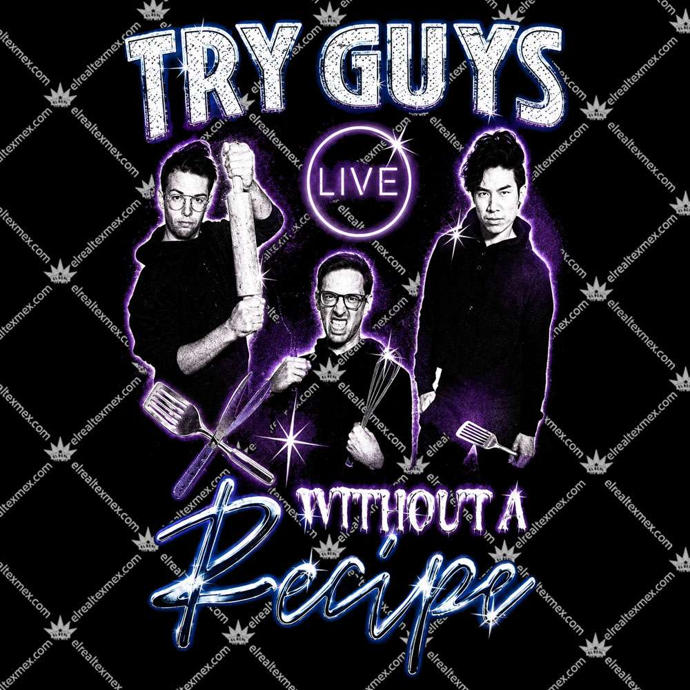 The Try Guys Without A Recipe 2 The Try Guys Without A Recipe T Shirts