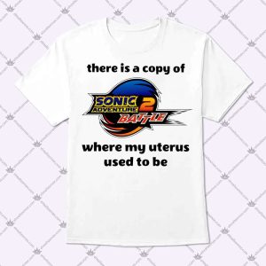 There Is A Copy Of Sonic Adventure 2 Battle T Shirt