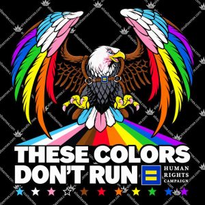 These Colors Don't Run Human Rights Campaign 3 These Colors Don't Run Human Rights Campaign T Shirts