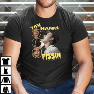 Tom Hanks Pissin T Shirt