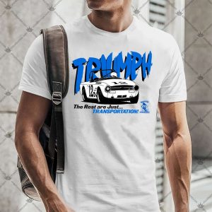 Triumph The Rest Are Just Transportation TShirt