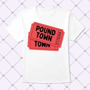 Two Tickets to Pound Town T Shirt