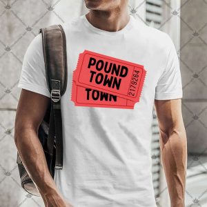 Two Tickets to Pound Town TShirt