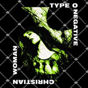 Type O Negative Christian Woman 3 Type O Negative Christian Woman T Shirts