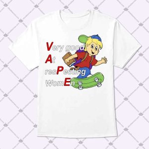 VAPE Very Good At Respecting Women Shirt