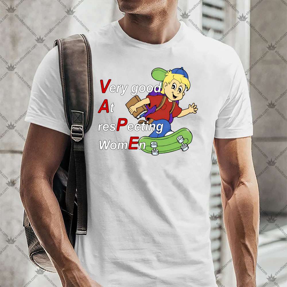 VAPE Very Good At Respecting Women 2 VAPE Very Good At Respecting Women T-shirt