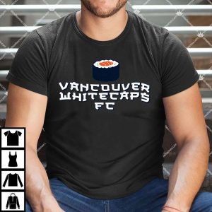 Vancouver Whitecaps FC Sushi T Shirt