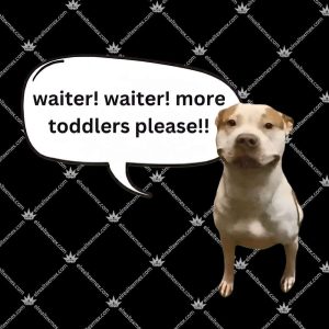 Waiter More Toddlers Please 3 Waiter More Toddlers Please Tshirt