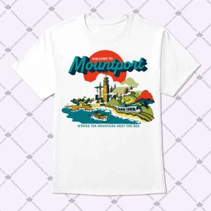 Welcome To Mountport Where The Mountains Meet The Sea Shirt