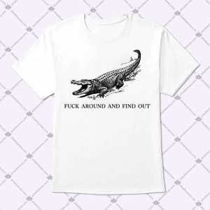 Women's Fuck Around Find Out Bitch Shirt