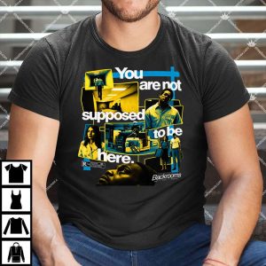 You Are Not Supposed To Be Here Backrooms T Shirt