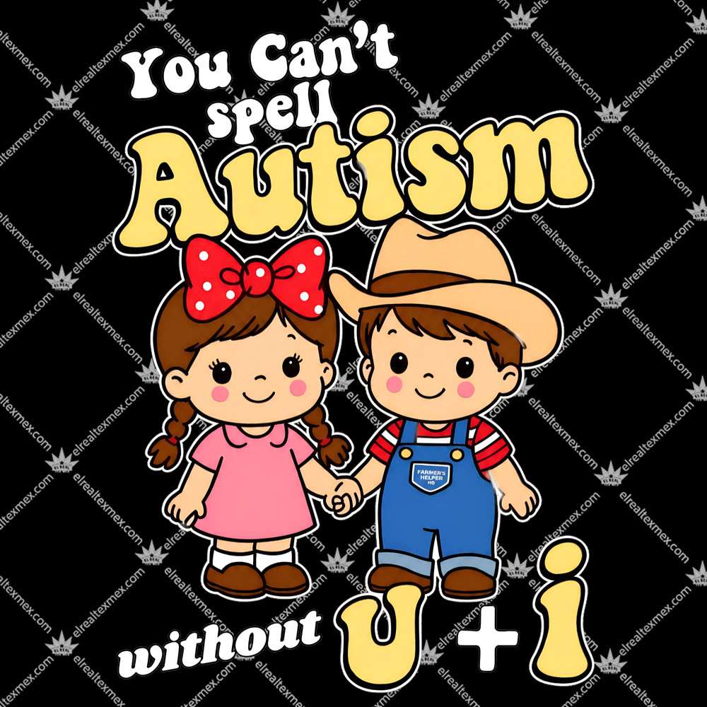 You Can't Spell Autism Without U+I 2 You Can't Spell Autism Without U+I TShirt