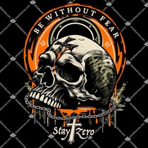 Be Without Fear Stay Zero 3 Be Without Fear Stay Zero T Shirts