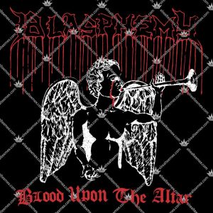 Blasphemy Blood Upon The Altar 3 Blasphemy Blood Upon The Altar T Shirts