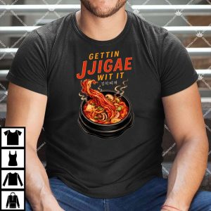 Gettin Jjigae Wit It T Shirt