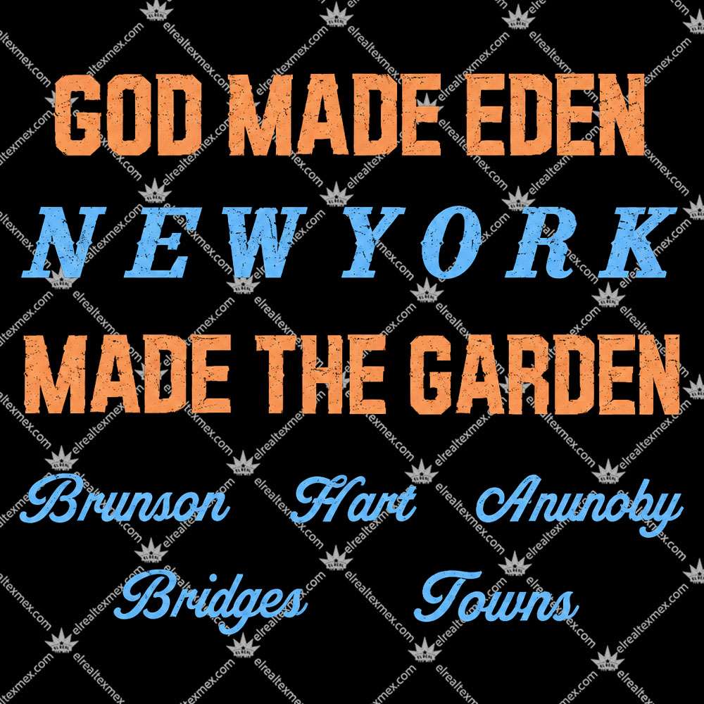 God Made Eden New York Made The Garden 2 God Made Eden New York Made The Garden T Shirts
