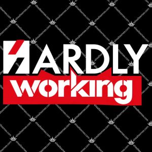 Hardly Working 3 Hardly Working T Shirts