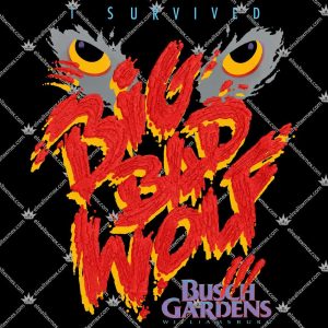 "I Survived Big Bad Wolf" Busch Gardens Williamsburg 3 I Survived Big Bad Wolf Busch Gardens Williamsburg T Shirts