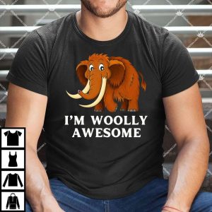 Mammoth I'm Woolly Awesome T Shirt