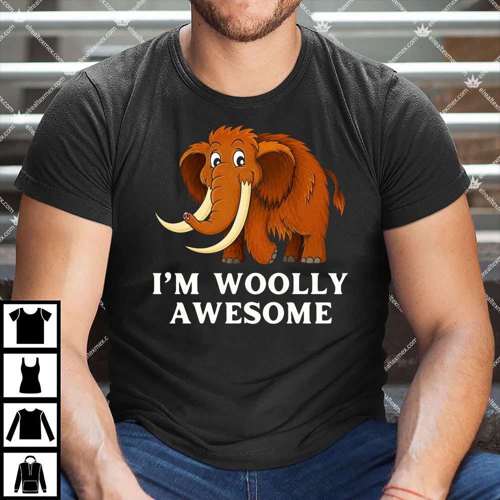 Mammoth I'm Woolly Awesome 1 Mammoth I'm Woolly Awesome T Shirt