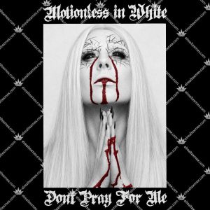 Motionless In White Don’t Pray For Me 3 Motionless In White Don’t Pray For Me T Shirts