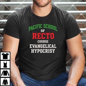 Pacific School Of Recto Course Evangelical Hypocrisy T Shirt