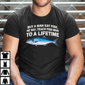 Teach Fish Man To A Lifetime T Shirt