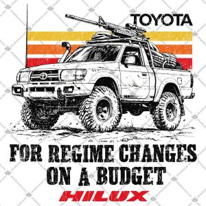Toyota Hilux For Regime Changes On A Budget 5 Toyota Hilux For Regime Changes On A Budget T Shirts