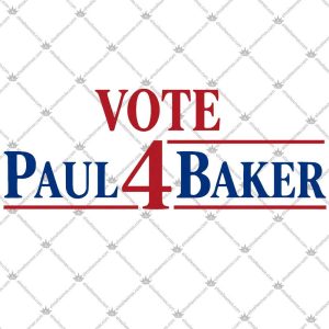 Vote Paul 4 Baker 5 Vote Paul 4 Baker T Shirts